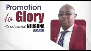 MEMORIAL SERVICE | CELEBRATING THE LIFE OF ARAPHAXARD NJUGUNA MUTURA