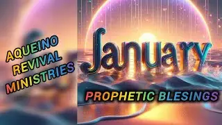 January Prophetic Blessings || Aqueino Revival Ministries
