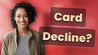 Why Does My Credit Card Decline if It&rsquo;s Inactive?
