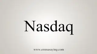 How To Say Nasdaq