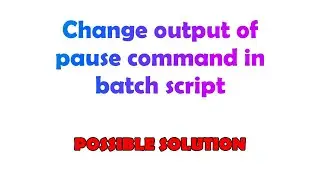Change output of pause command in batch script