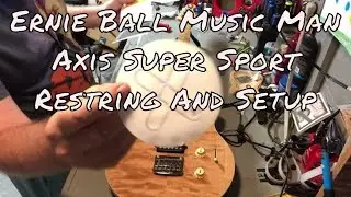 Ernie Ball Music Man Axis Super Sport Restring And Setup