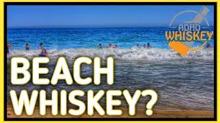 5 Great Summer Bourbons! Take These Whiskies To The Beach!