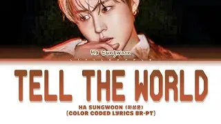 HA SUNGWOON (하성운) 'Tell The World' (Color Coded Lyrics BR-PT)