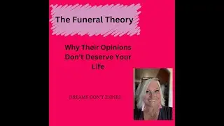 The Funeral Theory: Why Their Opinions Don't Deserve Your Life