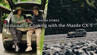 Mazda Stories: Sustainable cooking with the Mazda CX-5