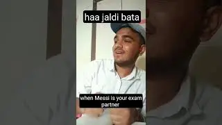 when Messi is your exam partner 😠 #tarunsuthar#messi#exam#ytshorts#shorts