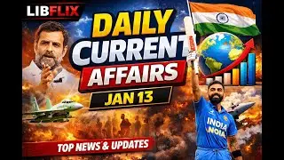 Daily Current Affairs JAN 13 | Important News & Analysis for Exams #Libflix