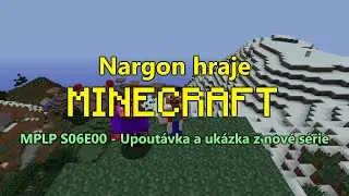 FTB MPLP S06E00 - Upout&aacute;vka a uk&aacute;zka nov&eacute; s&eacute;rie