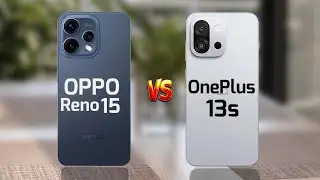 OPPO Reno 15 против OnePlus 13s