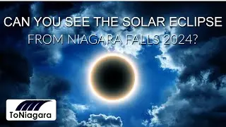 Can You See The Solar Eclipse From Niagara Falls 2024? | ToNiagara