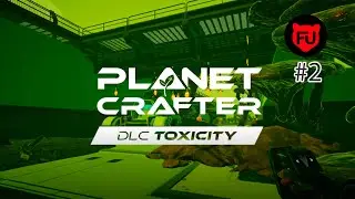 The Planet Crafter: The Toxic City || Токсичные зоны || #2