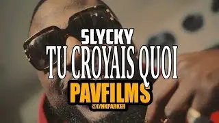 SLYCKY - TU CROYAIS QUOI | Shot by @PAVFILMS