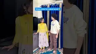Good mood😇vs bad mood😡 #zidaanshahidaly #brothersister #shorts