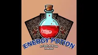 Flesh and Blood | Ep 20 | Energy Potion