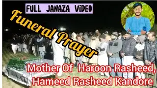 Funeral Prayer|| Mother of Haroon, Hameed Kandore|| Also Sister of Uncle Hafiz late|| Kandoredadyal