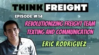 Episode #14: Revolutionizing Freight Team Texting & Communication with Eric Rodriguez, VendorFlow