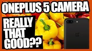 OnePlus 5- Camera Controversy!  Really That Good? | EpicReviewGuys CC