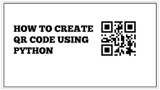 How To Create QR Code Using Python