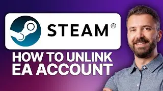 How To Unlink EA Account From Steam (2026 Updated Tutorial)