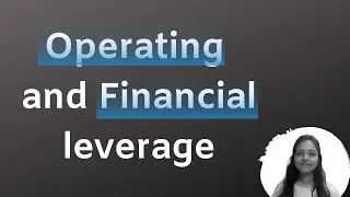 OPERATING AND FINANCIAL LEVERAGE | Degree of Operating(DOL) and Degree of Financial leverage(DFL)