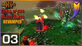 Warcraft 3: Curse of the Blood Elves REVAMP 03 - A Dark Covenant