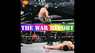 The War Report: Episode 311 (He Strikes Again)