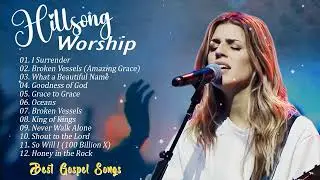 Hillsong Praise & Worship | Timeless Christian Songs