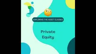 The Girls Are Investors Podcast: Asset Class Series - Private Equity