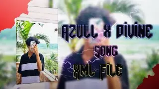 AZULLL X DIVINE SONG✨🤍|| XML FILE 🥂|| TRENDING XML FILE 🥂✨