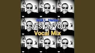 EYES ON YOU (VOCAL MIX)