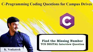 Find the Missing Number | TCS DIGITAL Interview Question | Coding Question | K. Venkatesh