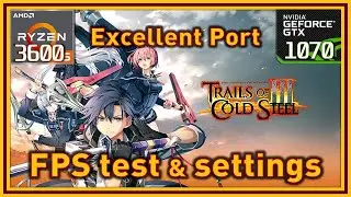 Trails of Cold Steel III PC Demo - Ryzen 5 3600 & GTX 1070 - FPS Test and Settings