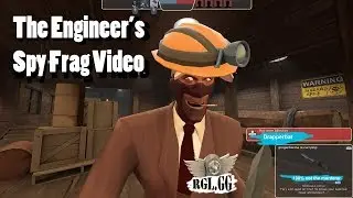 An Engineer Main's Spy Frag Movie || TF2
