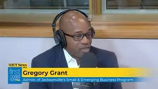 First Coast Connect: Gregory Grant-Jacksonville&rsquo;s Small & Emerging Business program