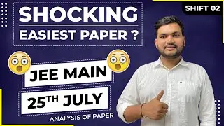 Shocking 🤔🤔Easiest Paper? JEE Main 25th July Shift -2 Review |Analysis of Paper|#jeemain2021
