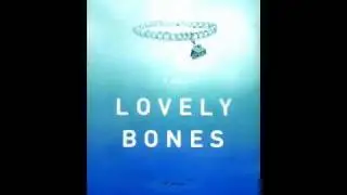 The Lovely Bones by Alice Sebold Chapter 1 part 1