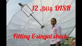 12 Feet Dish Fitting & signal Check