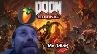 FL Studio noob recreating the Doom Eternal soundtrack (The only thing they fear is you)