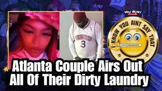 Atlanta Hood Couple Airs Out Dirty Laundry W/ Boski & Chink Capone