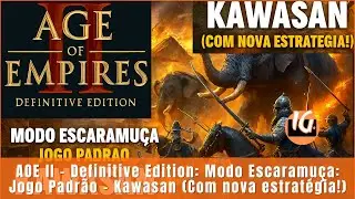 AOE II – Definitive Edition: Modo Escaramuça: Jogo Padrão – Kawasan (Com nova estratégia!)