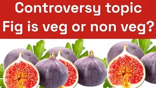 Why Figs Are Non-Veg... But It's a Fruit!