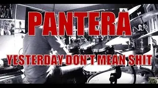 PANTERA - Yesterday don't mean shit - drum cover (HD)