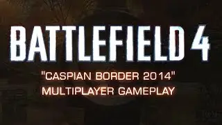 Battlefield 4: Caspian Border 2014 Gameplay Trailer (Battlefield 3 Trailer Remake)