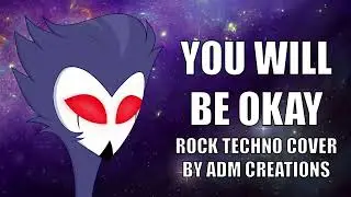 You Will Be Okay - ADM Rock Techno Cover