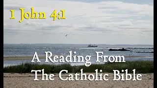 1 John 4:1 : A Reading From The Catholic Bible
