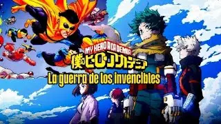 My hero academia en la Guerra de los invencibles ( fanfic parte 1 )