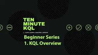 1. Язык запросов Kusto | KQL | Обзор серии для начинающих