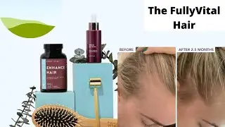FullyVital Enhance Hair Review / Growth System / Know This First  / Does It Really Work ?