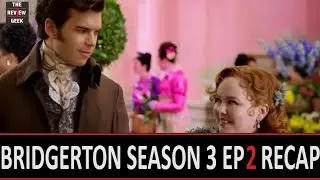 Bridgerton Season 3 Episode 2 Recap - How Bright the Moon